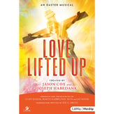 Love Lifted Up SATB Singer's Edition cover